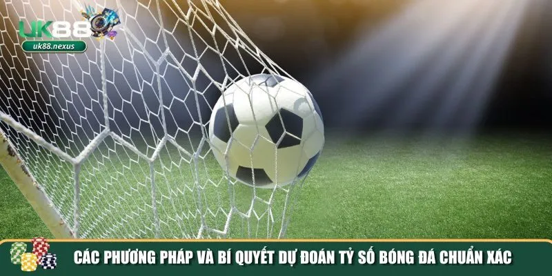 bi quyet du doan ty so bong da 2 Các phương pháp và bí quyết dự đoán tỷ số bóng đá chuẩn xác