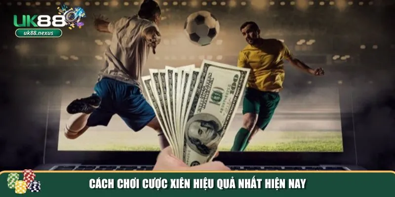 cach choi cuoc xien 2 Cách chơi cược xiên hiệu quả tối ưu hóa chiến lược cá cược