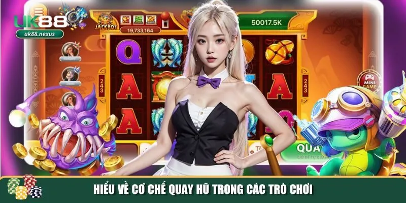 cach quay hu de no 1 Hiểu về cơ chế quay hũ trong các trò chơi để có cách quay hũ dễ nổ