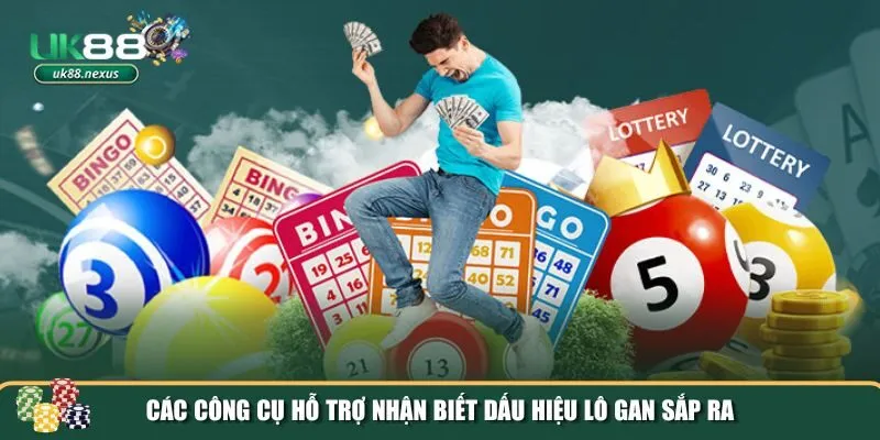 dau hieu lo gan sap ra 3 Những công cụ hỗ trợ hiệu quả trong việc soi cầu lô gan