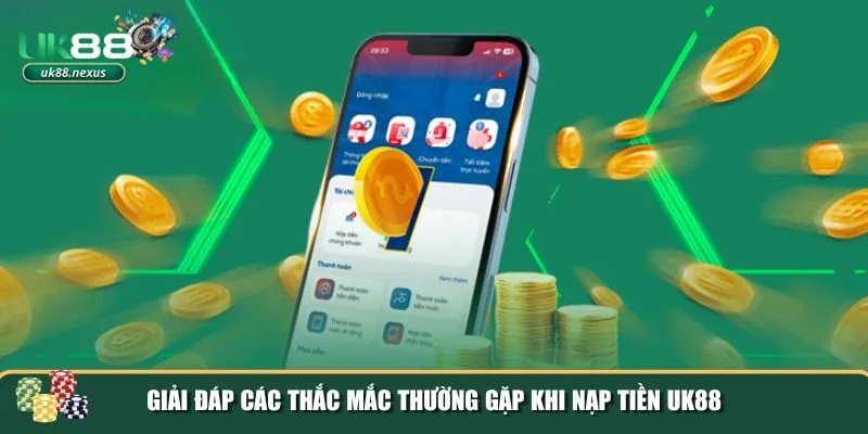 nap tien uk88 4 Câu trả lời để giúp bạn hiểu rõ hơn về quy trình nạp tiền UK88